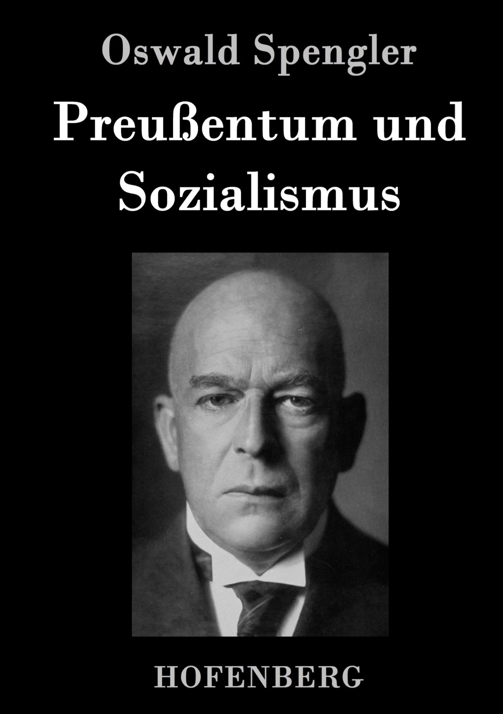 Cover: 9783843089098 | Preußentum und Sozialismus | Oswald Spengler | Buch | 92 S. | Deutsch