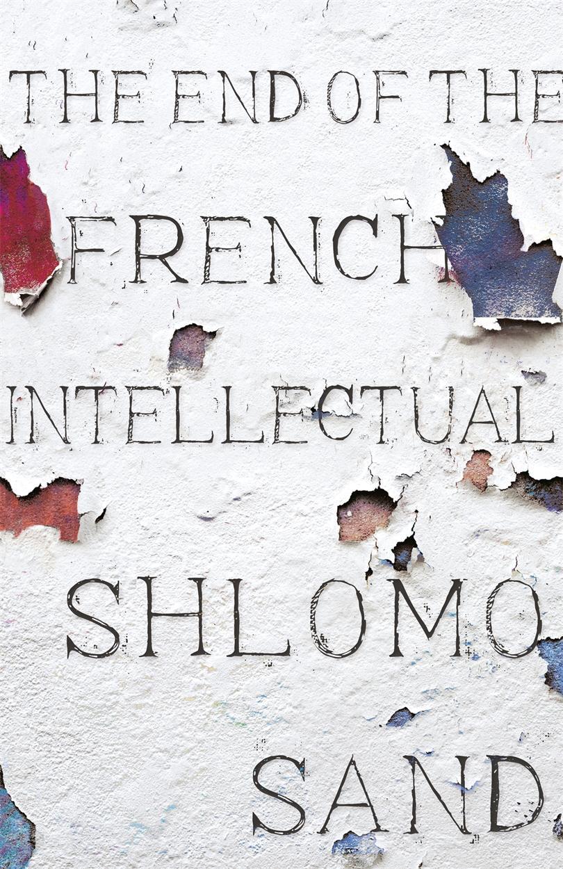 Cover: 9781786635082 | The End of the French Intellectual | From Zola to Houellebecq | Sand
