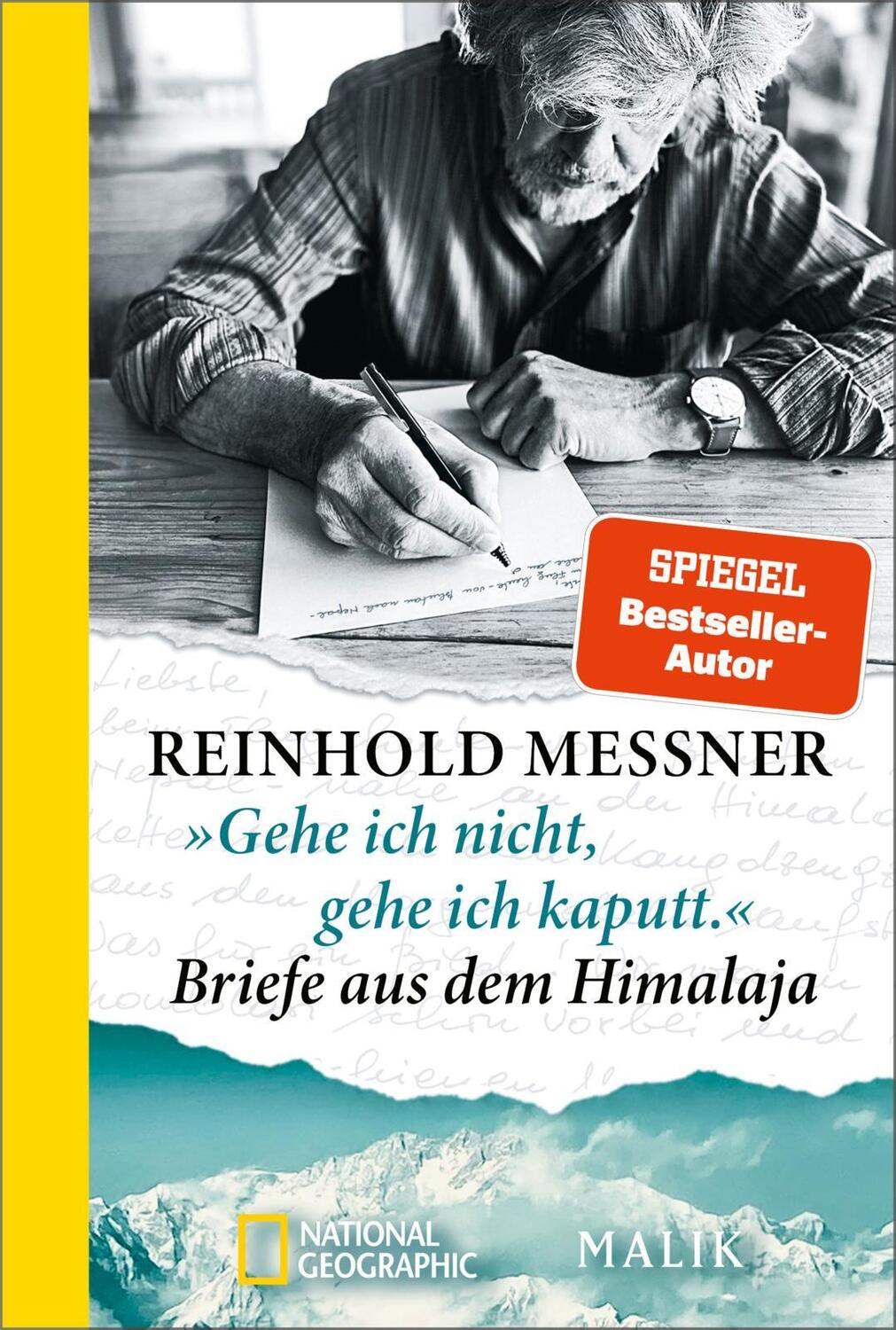 'Gehe ich nicht, gehe ich kaputt.' Briefe aus dem Himalaja - Messner, Reinhold