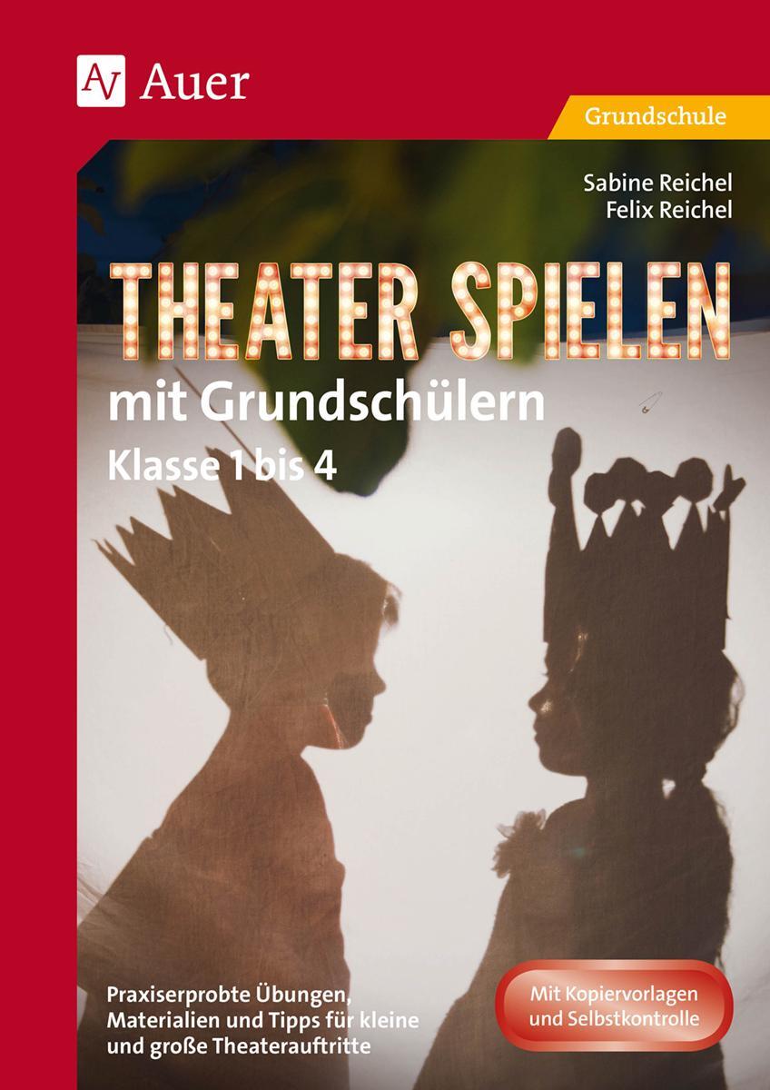 Cover: 9783403081630 | Theater spielen mit Grundschülern | Felix Reichel (u. a.) | Buch