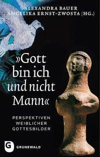 Cover: 9783786729341 | 'Gott bin ich und nicht Mann' | Perspektiven weiblicher Gottesbilder