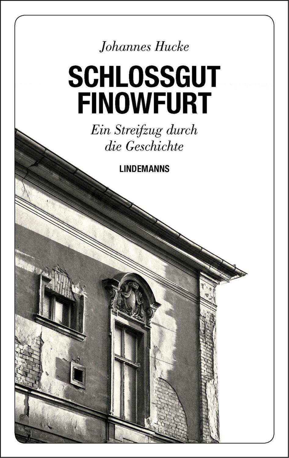 Cover: 9783963081378 | Schlossgut Finowfurt | Ein Streifzug durch die Geschichte | Hucke