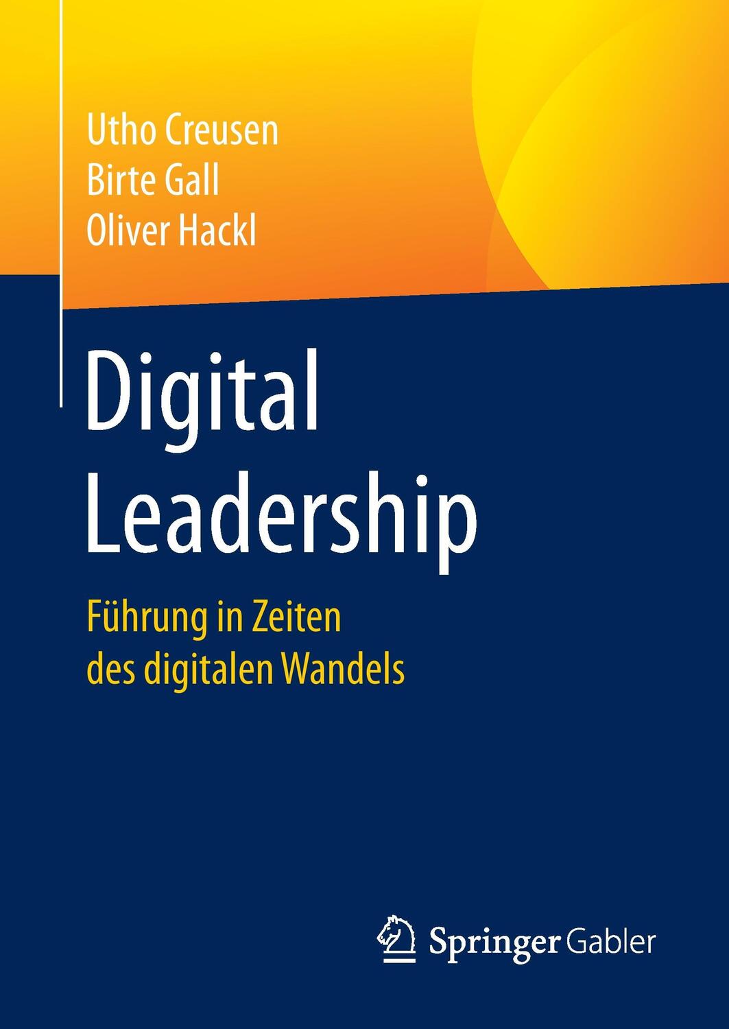 Cover: 9783658178116 | Digital Leadership | Führung in Zeiten des digitalen Wandels | Buch