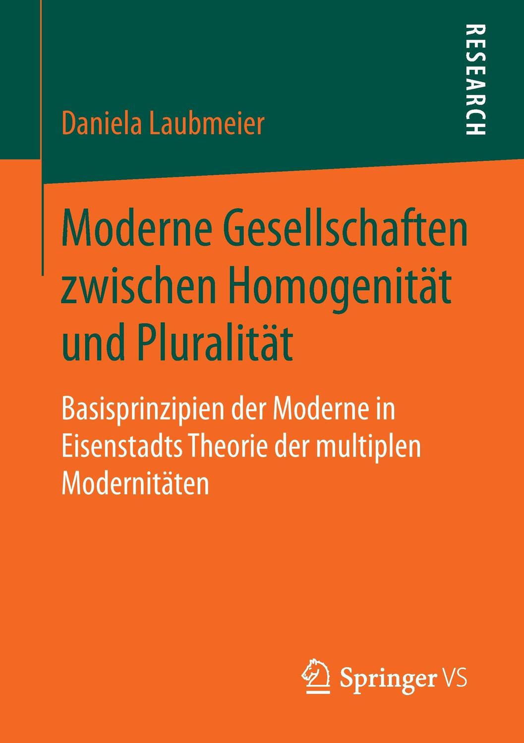 Cover: 9783658134570 | Moderne Gesellschaften zwischen Homogenität und Pluralität | Laubmeier