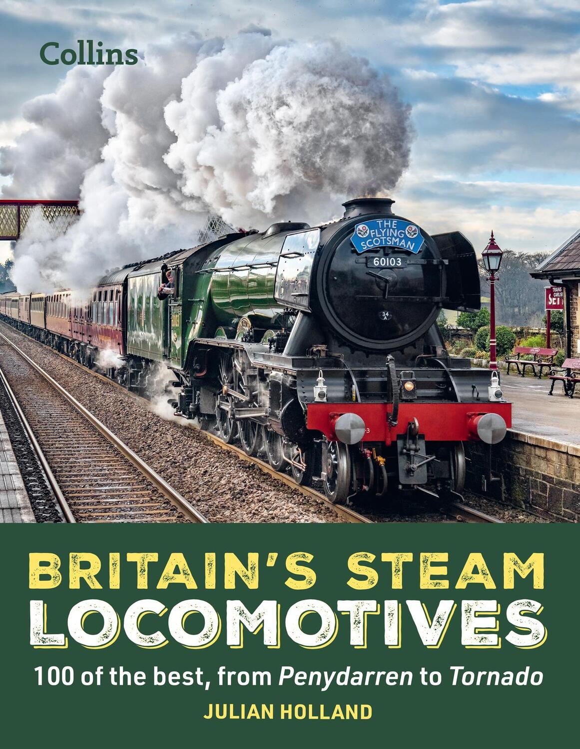 Cover: 9780008622794 | Britain's Steam Locomotives | Julian Holland | Buch | Gebunden | 2023