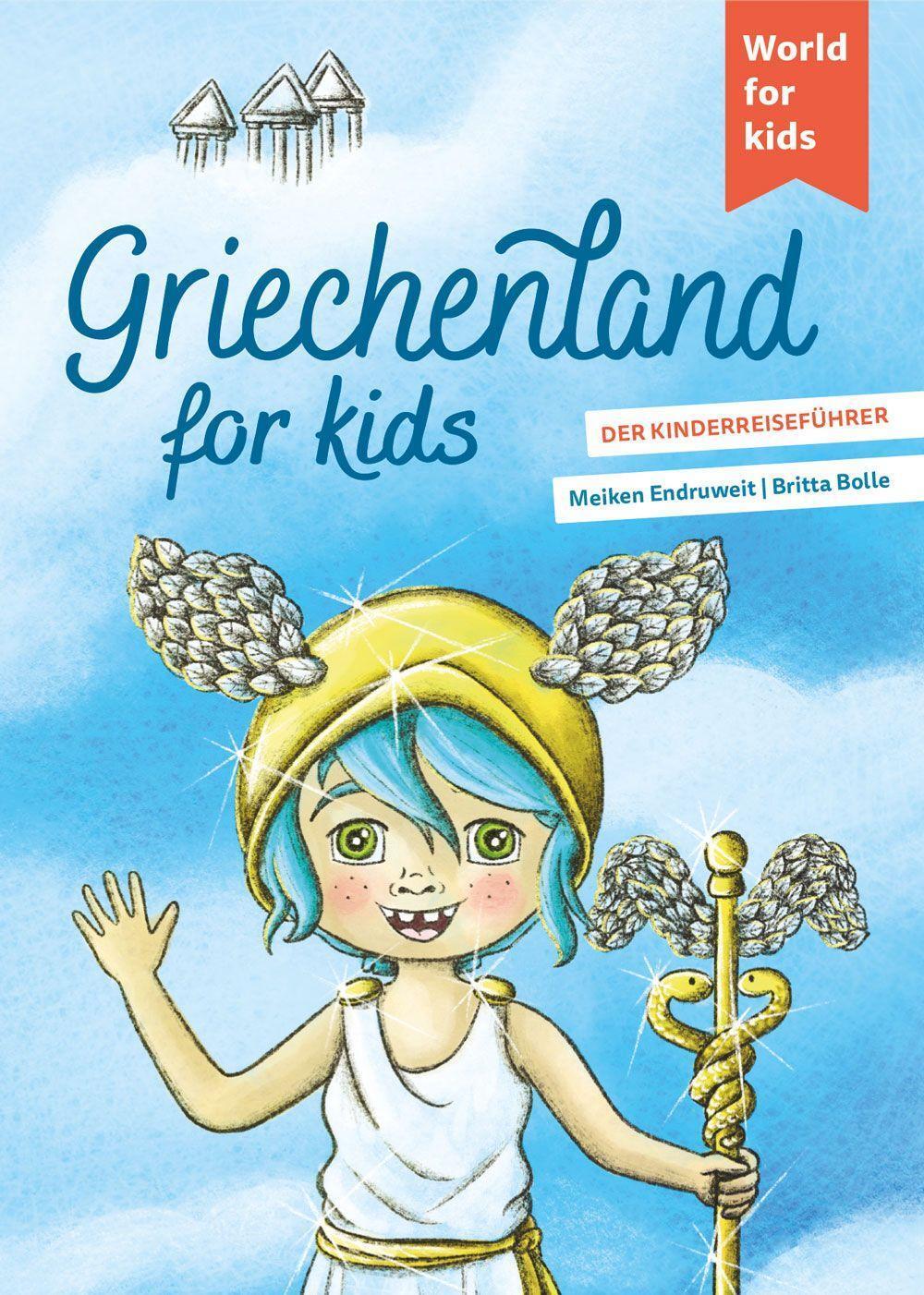 Cover: 9783946323174 | Griechenland for kids | Der Kinderreiseführer | Meiken Endruweit