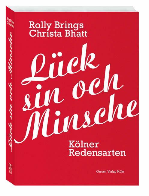 Cover: 9783774306325 | Lück sin och Minsche | Kölner Redensarten | Rolly Brings | Taschenbuch