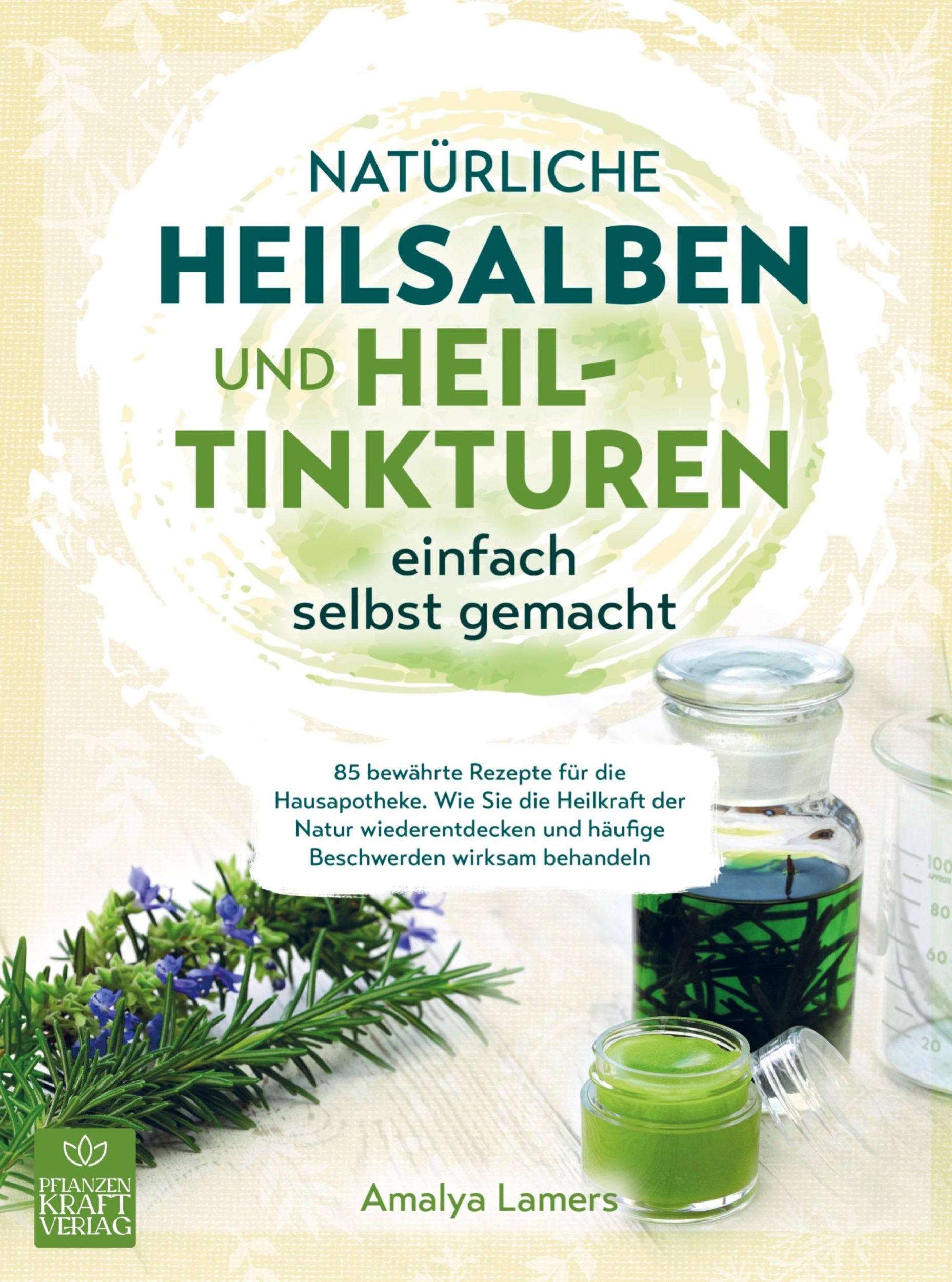 Cover: 9789403699325 | Natürliche Heilsalben und Heiltinkturen einfach selbst gemacht | Buch