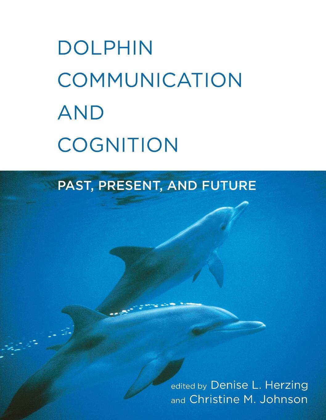 Cover: 9780262549622 | Dolphin Communication and Cognition | Past, Present, and Future | Buch