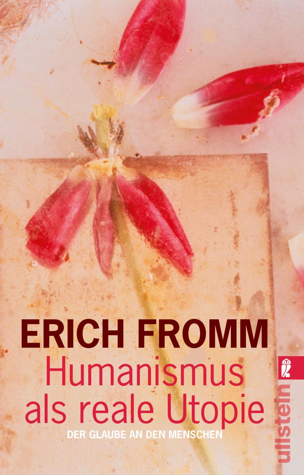 Cover: 9783548367767 | Humanismus als reale Utopie | Der Glaube an den Menschen | Erich Fromm