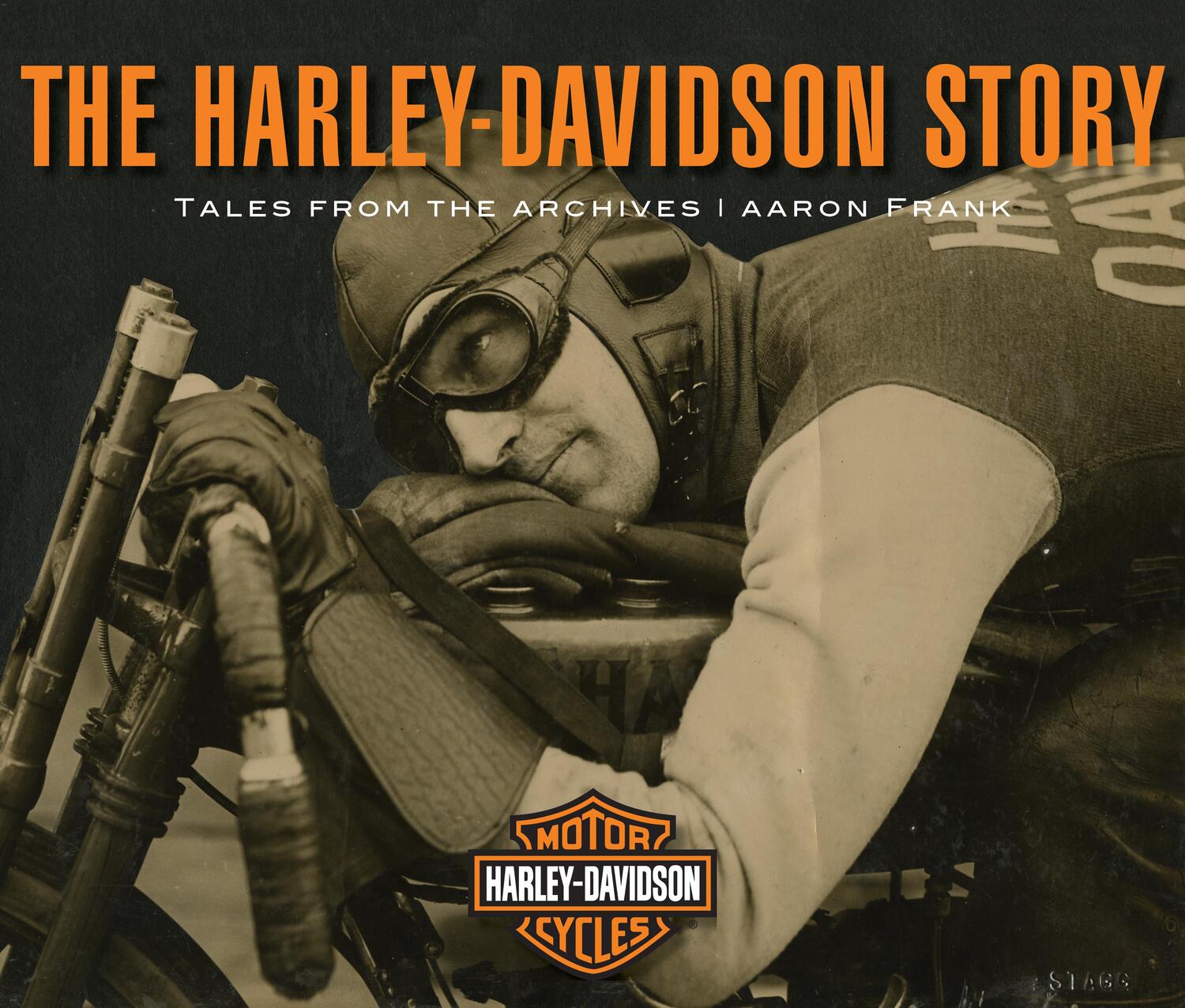 Cover: 9780760360712 | The Harley-Davidson Story | Tales from the Archives | Aaron Frank