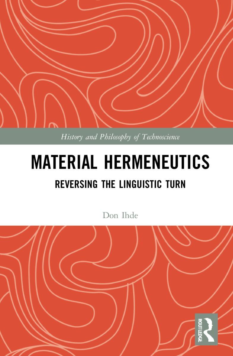 Cover: 9780367720353 | Material Hermeneutics | Reversing the Linguistic Turn | Don Ihde