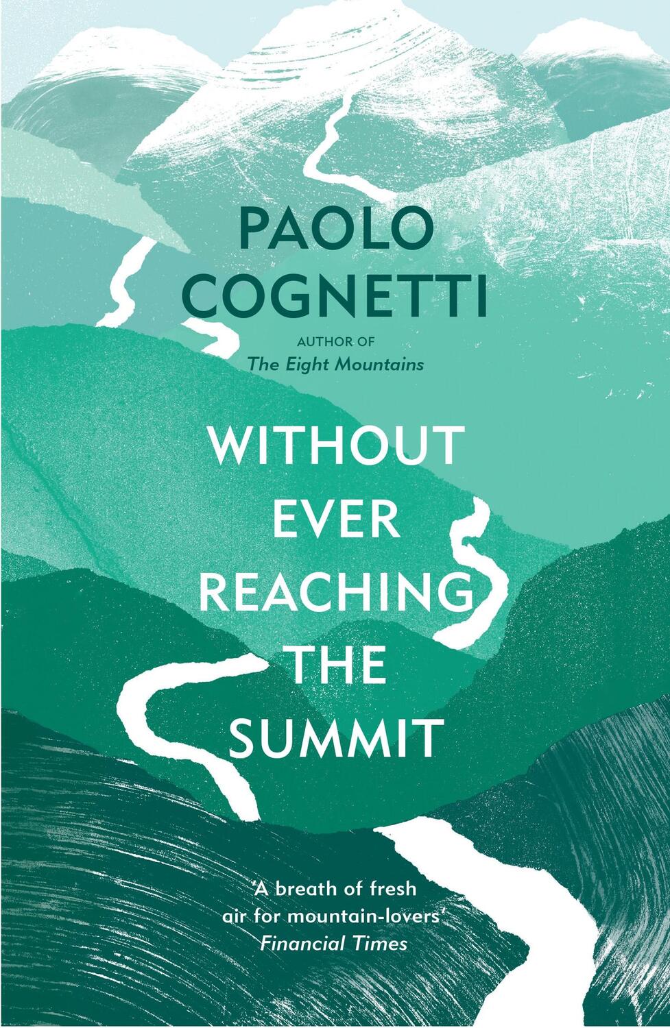 Cover: 9781529925432 | Without Ever Reaching the Summit | A Himalayan Journey | Cognetti