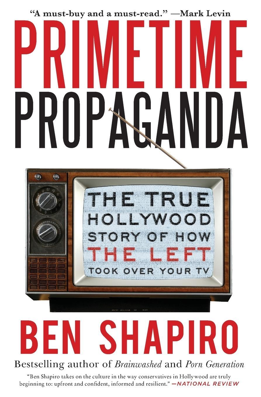 Cover: 9780061934780 | Primetime Propaganda | Ben Shapiro | Taschenbuch | Paperback | 2020