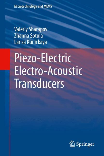Cover: 9783319011974 | Piezo-Electric Electro-Acoustic Transducers | Valeriy Sharapov (u. a.)