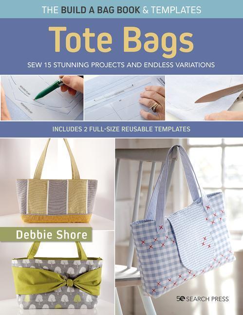 Cover: 9781800921092 | The Build a Bag Book: Tote Bags (paperback edition) | Debbie Shore