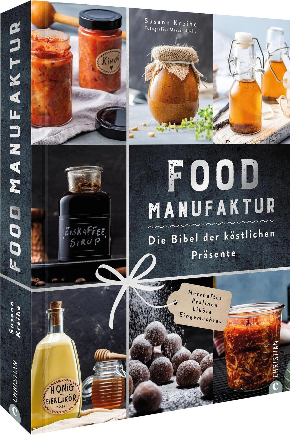 Cover: 9783959615983 | Food Manufaktur - Die Bibel der köstlichen Präsente | Susann Kreihe