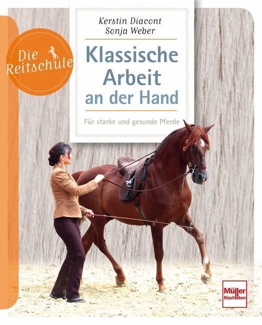 Cover: 9783275021253 | Klassische Arbeit an der Hand | Für starke und gesunde Pferde | Buch