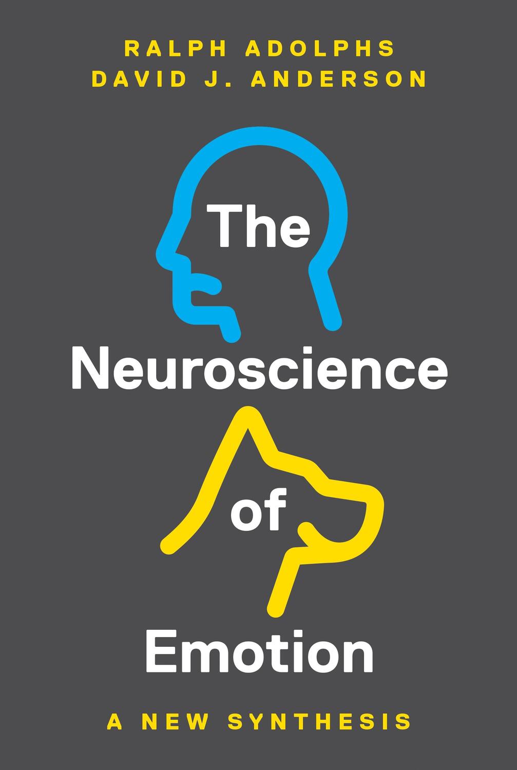Cover: 9780691174082 | The Neuroscience of Emotion | A New Synthesis | Anderson (u. a.)