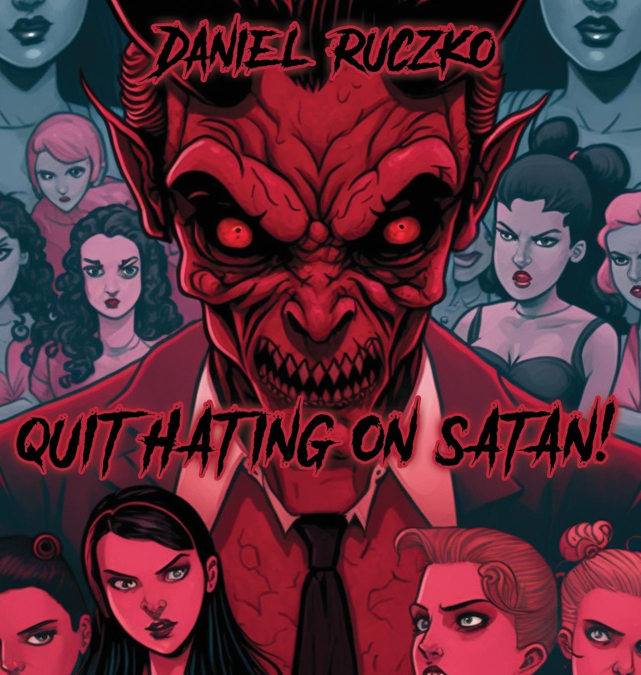 Cover: 9798987997925 | Quit Hating On Satan! | Daniel Ruczko | Buch | Englisch | 2023