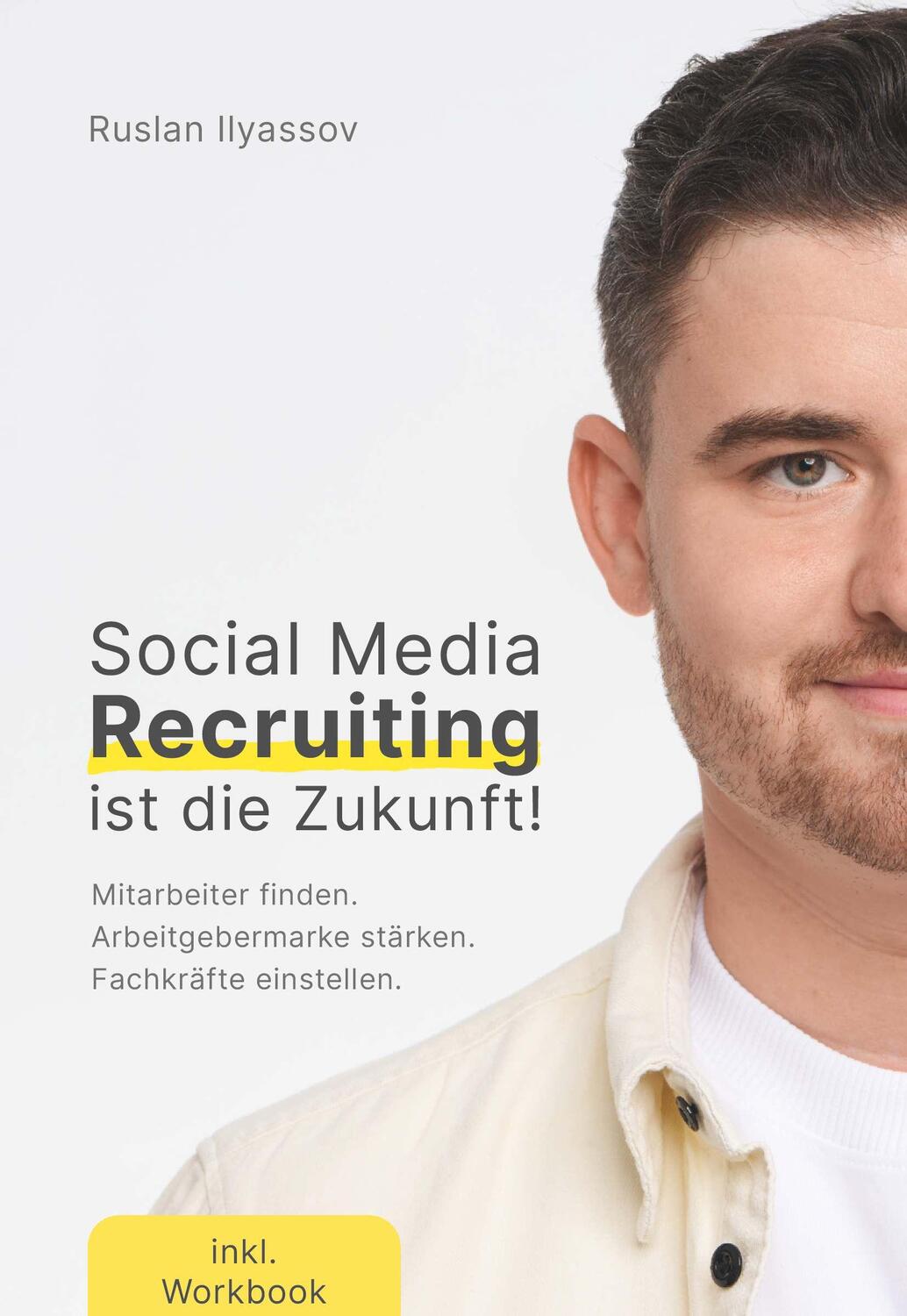 Cover: 9783991527619 | Social-Media-Recruiting ist die Zukunft! | Ruslan Ilyassov | Buch