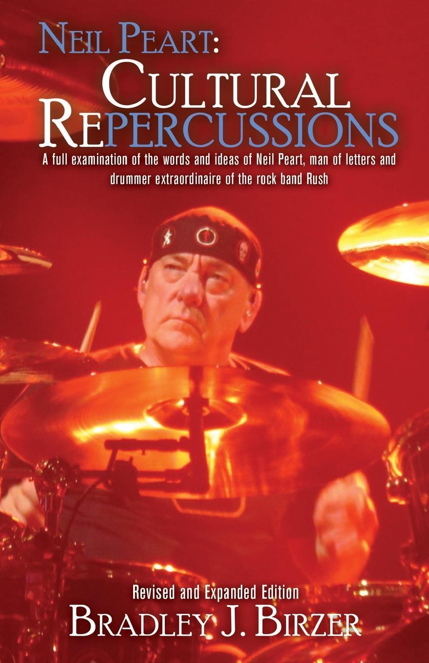 Cover: 9781680572995 | Neil Peart | Cultural Repercussions | Bradley J. Birzer | Taschenbuch