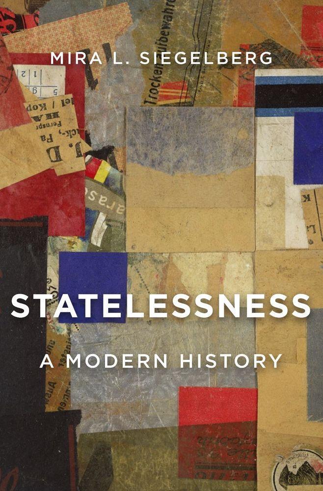 Cover: 9780674976313 | Statelessness | A Modern History | Mira L. Siegelberg | Buch | 2020