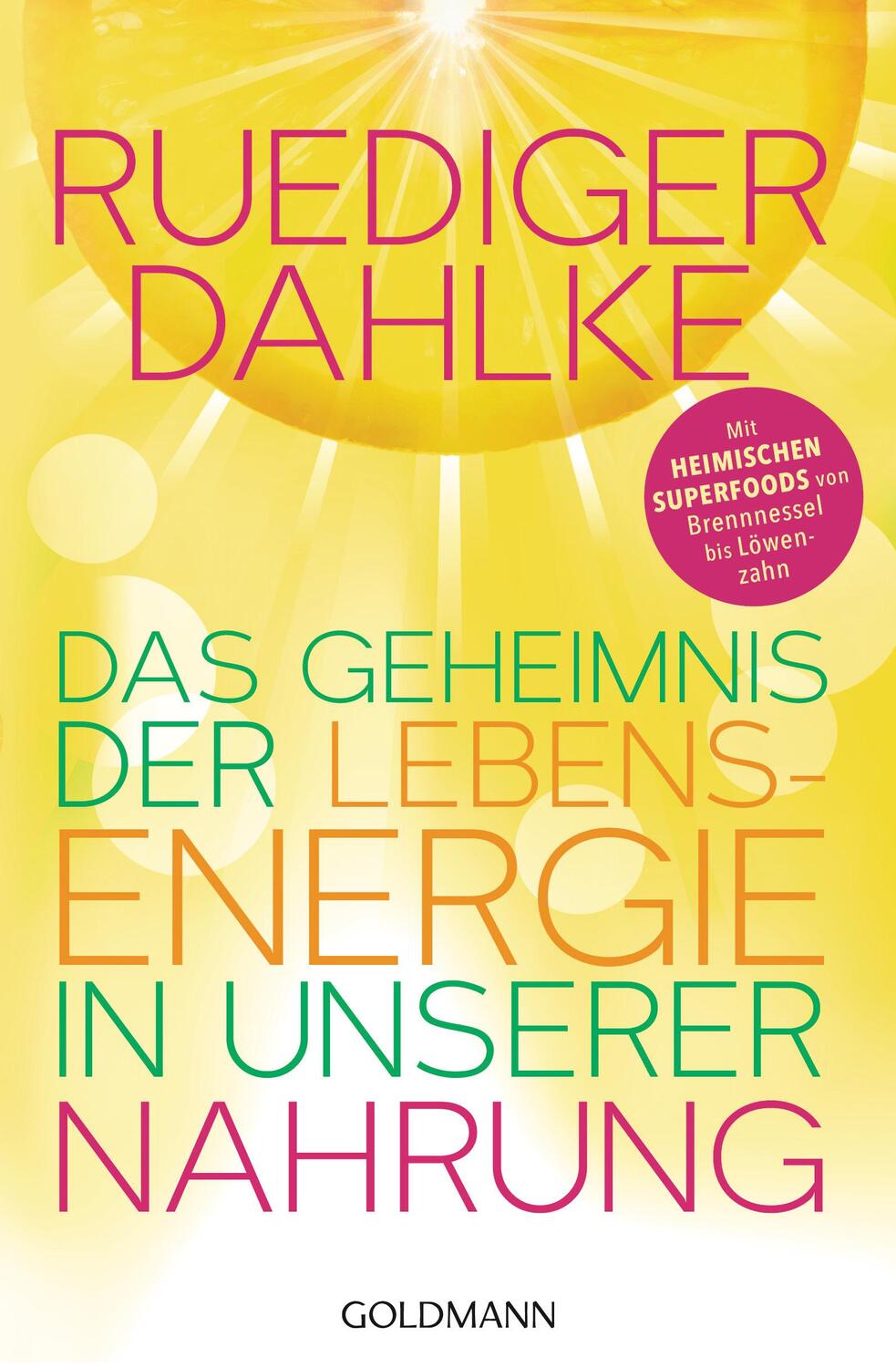 Cover: 9783442222933 | Das Geheimnis der Lebensenergie in unserer Nahrung | Ruediger Dahlke