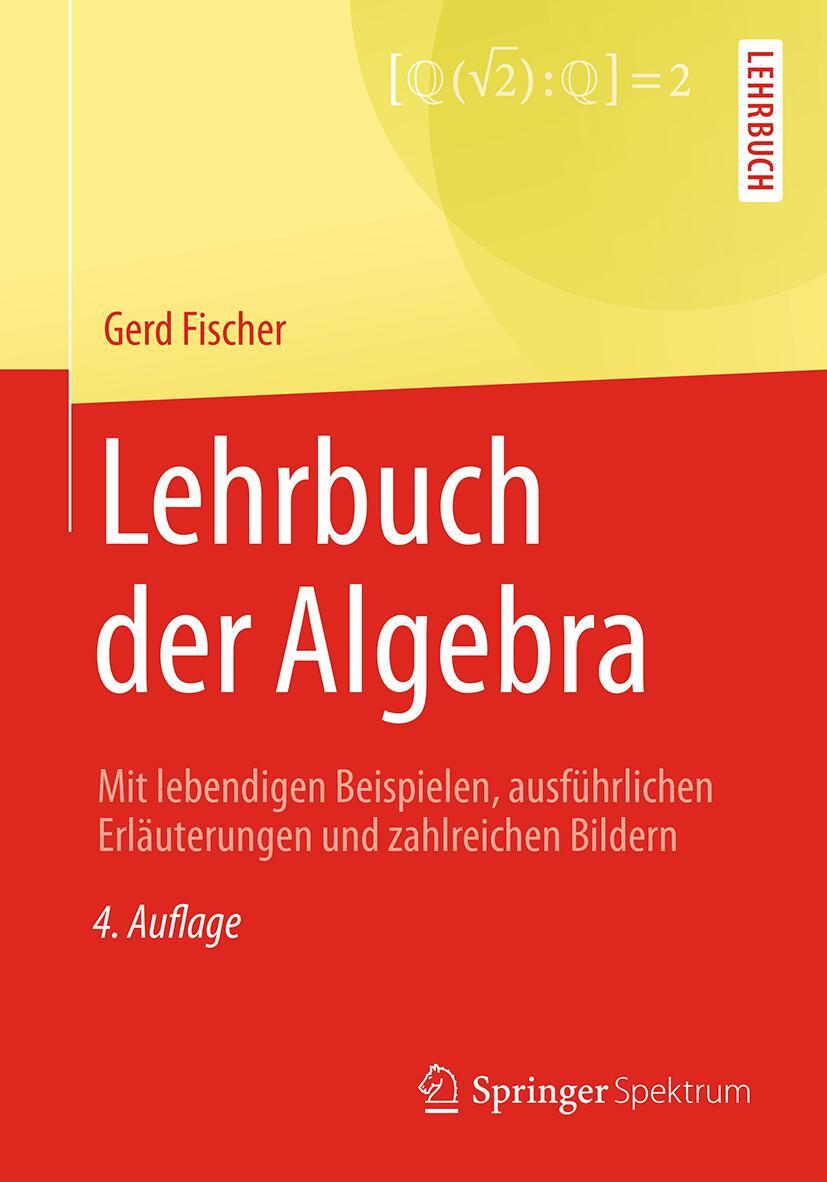 Cover: 9783658192174 | Lehrbuch der Algebra | Gerd Fischer | Taschenbuch | XIII | Deutsch