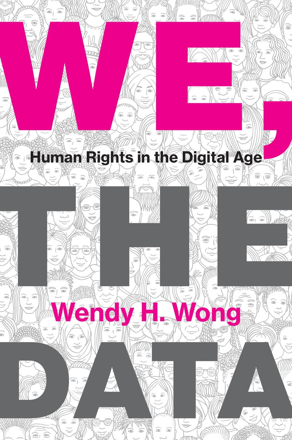 Cover: 9780262048576 | We, the Data | Human Rights in the Digital Age | Wendy H. Wong | Buch