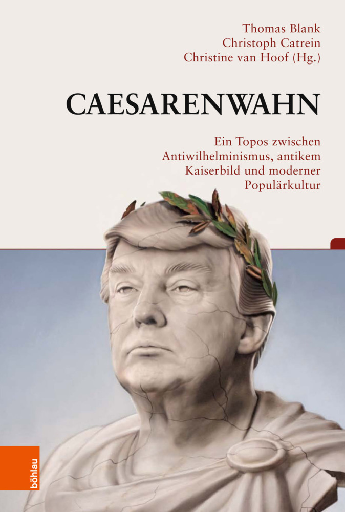 Cover: 9783412520908 | Caesarenwahn | Thomas Blank (u. a.) | Buch | 392 S. | Deutsch | 2021