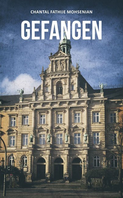 Cover: 9783956317224 | Gefangen | Chantal Fathije Mohsenian | Taschenbuch | Deutsch | 2019