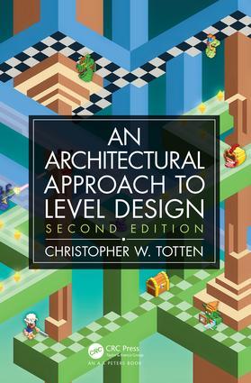 Cover: 9780815361367 | Architectural Approach to Level Design | Second Edition | Totten