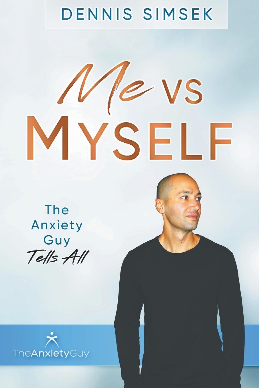 Cover: 9780228800224 | Me VS Myself | The Anxiety Guy Tells All | Dennis Simsek | Taschenbuch