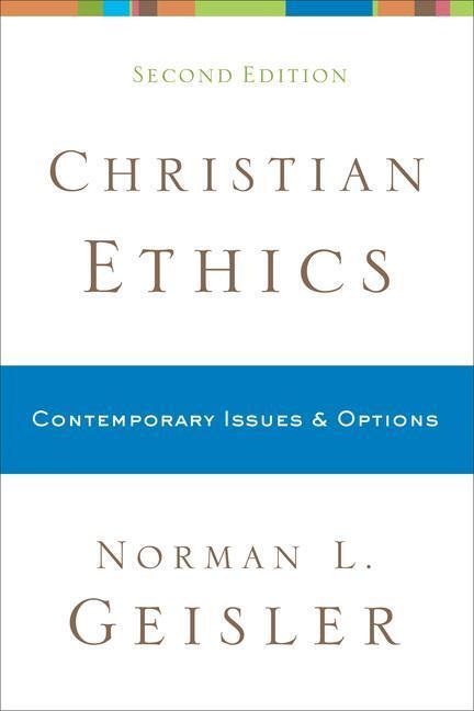 Cover: 9780801038792 | Christian Ethics - Contemporary Issues and Options | Norman L. Geisler