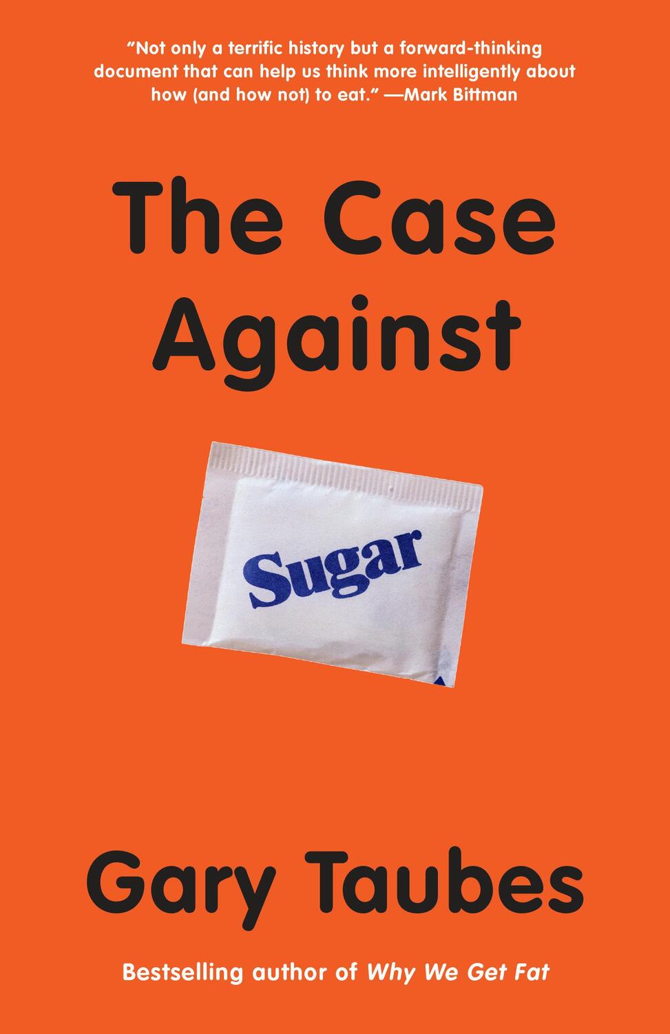 Cover: 9780307946645 | The Case Against Sugar | Gary Taubes | Taschenbuch | Englisch | 2017