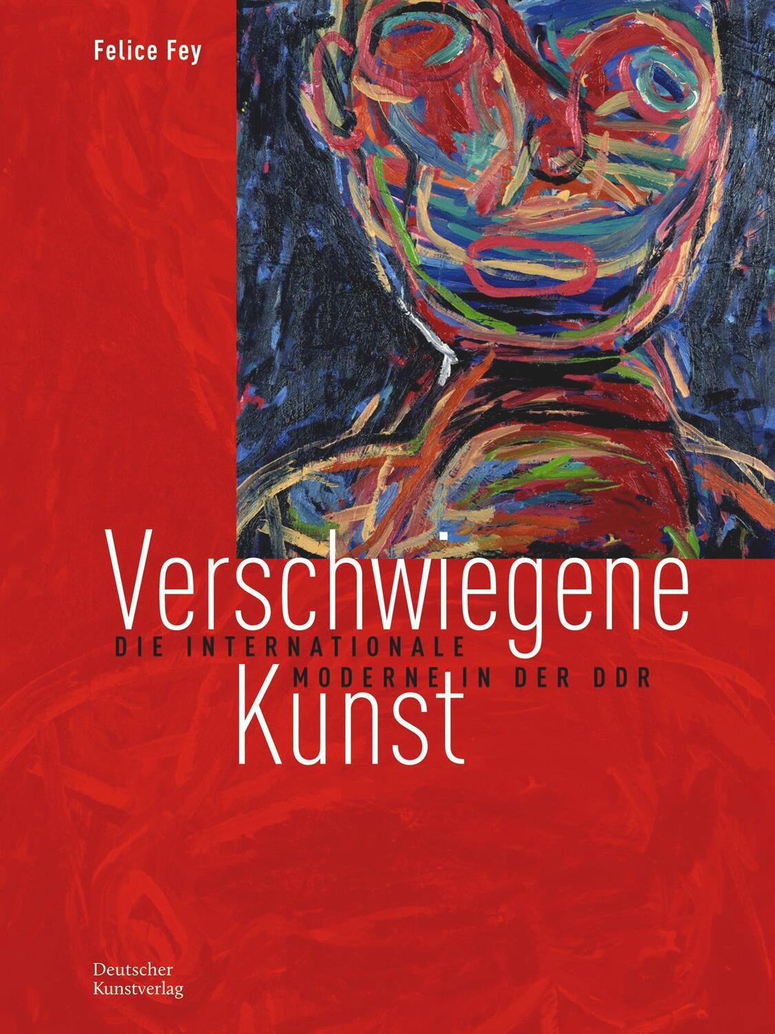 Cover: 9783422984332 | Verschwiegene Kunst | Die internationale Moderne in der DDR | Fey