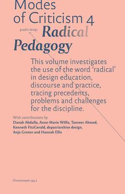 Cover: 9789493148130 | Modes of Criticism 4: Radical Pedagogy: Investigating the Use of...
