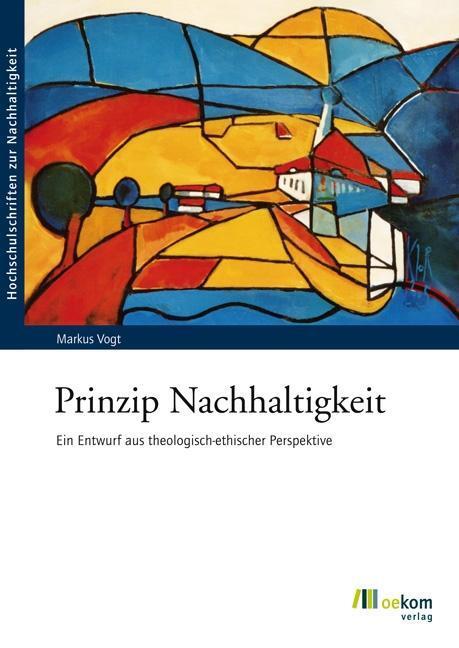 Cover: 9783865810915 | Prinzip Nachhaltigkeit | Markus Vogt | Taschenbuch | 555 S. | Deutsch