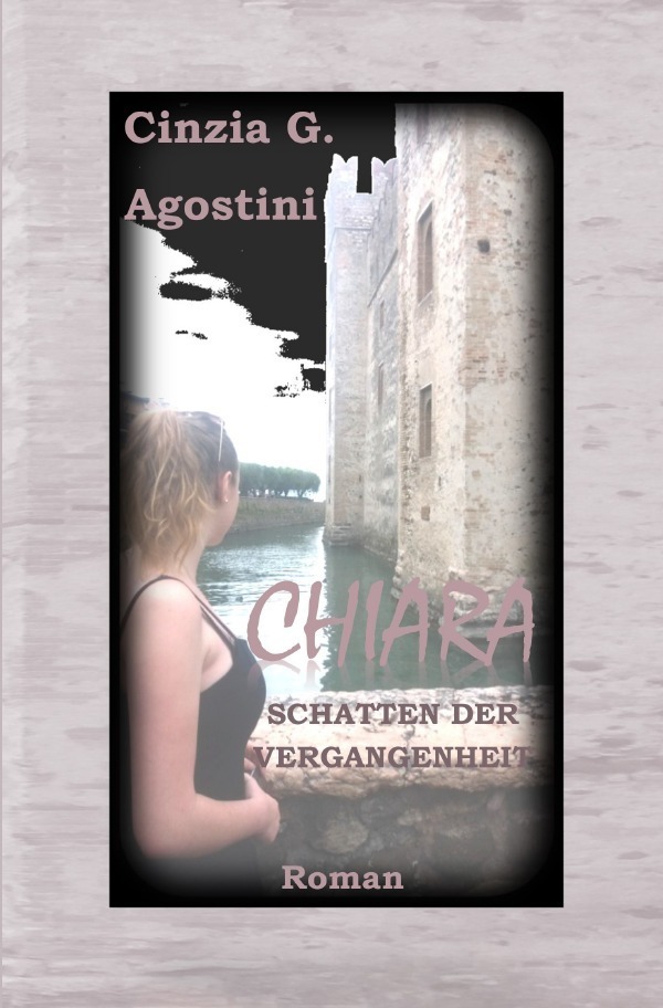 Cover: 9783752981278 | Chiara Schatten der Vergangenheit | Cinzia G. Agostini | Taschenbuch