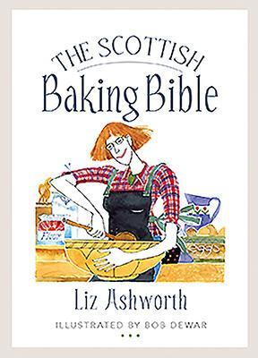 Cover: 9781780276342 | The Scottish Baking Bible | Liz Ashworth | Taschenbuch | Englisch