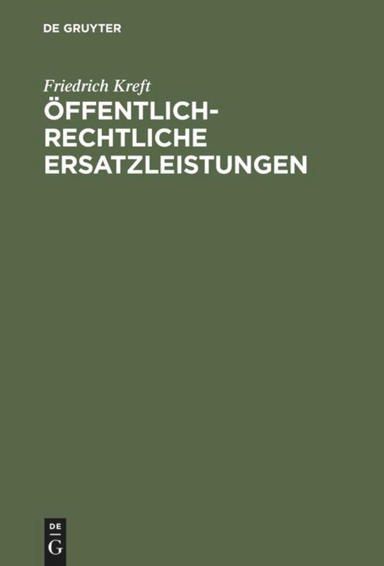 Cover: 9783110123883 | Öffentlich-rechtliche Ersatzleistungen | Friedrich Kreft | Buch | 1998