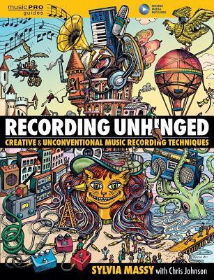 Cover: 888680047443 | Recording Unhinged | Sylvia Massy | Taschenbuch | Buch + Medien Online