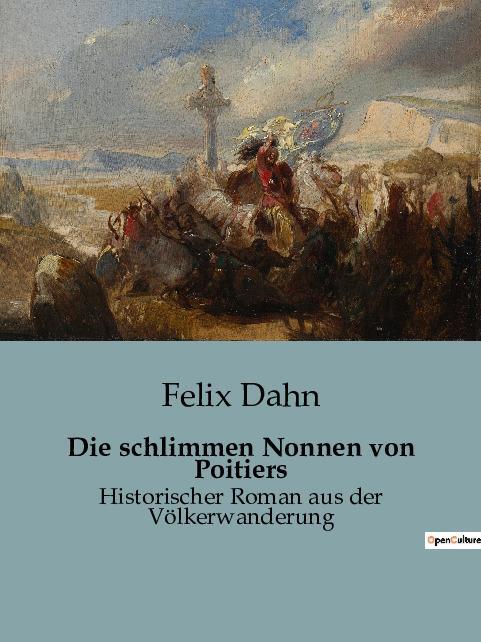 Cover: 9782385085162 | Die schlimmen Nonnen von Poitiers | Felix Dahn | Taschenbuch | 122 S.