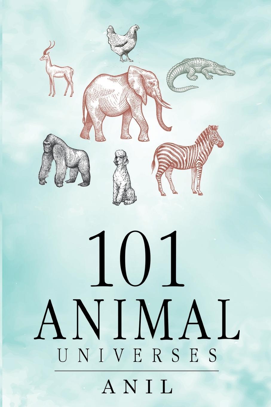 Cover: 9781800747340 | 101 Animal Universes | Anil | Taschenbuch | Paperback | Englisch
