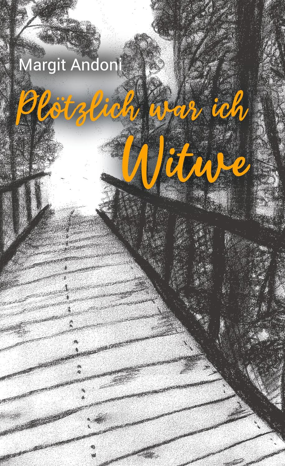 Cover: 9783756855827 | Plötzlich war ich Witwe | Margit Andoni | Buch | 332 S. | Deutsch