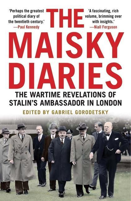 Cover: 9780300221701 | The Maisky Diaries: The Wartime Revelations of Stalin's Ambassador...