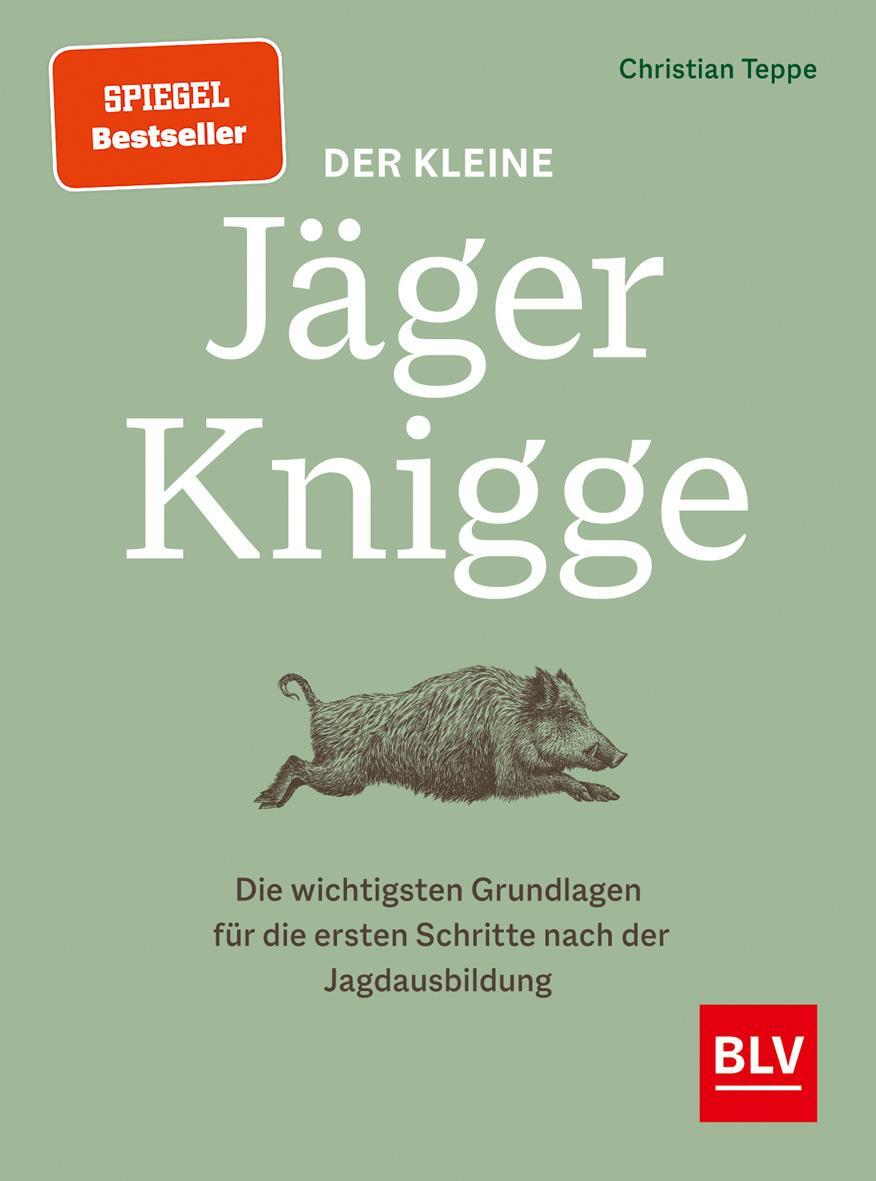 Cover: 9783967470727 | Der kleine Jäger-Knigge | Christian Teppe | Buch | 144 S. | Deutsch