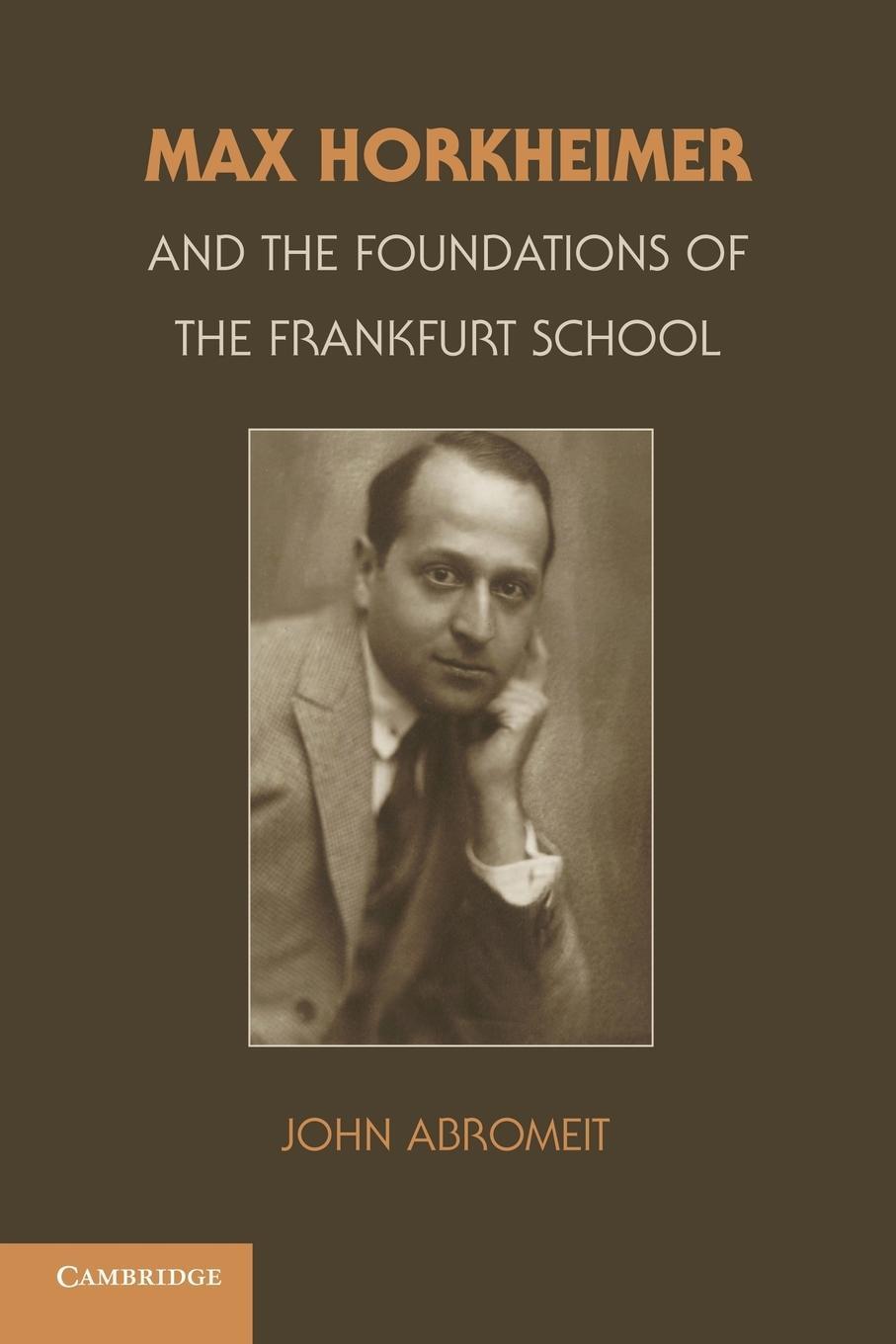 Cover: 9781107660656 | Max Horkheimer and the Foundations of the Frankfurt School | Abromeit