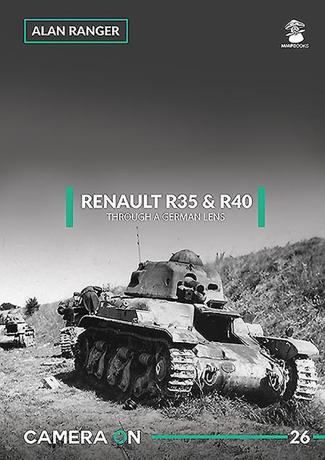 Cover: 9788365958990 | Renault R35 &amp; R40 Through a German Lens | Alan Ranger | Taschenbuch